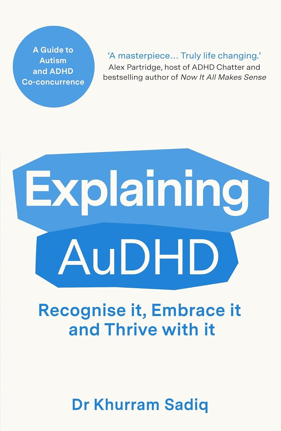 Explaining AuDHD: The Expert-Led Guide To Autism And ADHD Co-Concurrence by Sadi 20 9798217253180