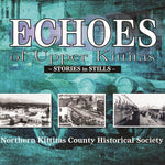 Echoes Of Upper Kittitas by Northern Kittitas County Historical Society 9798218629267_e6c6ee24-0f77-4048-a7ba-47d46e6a83f2