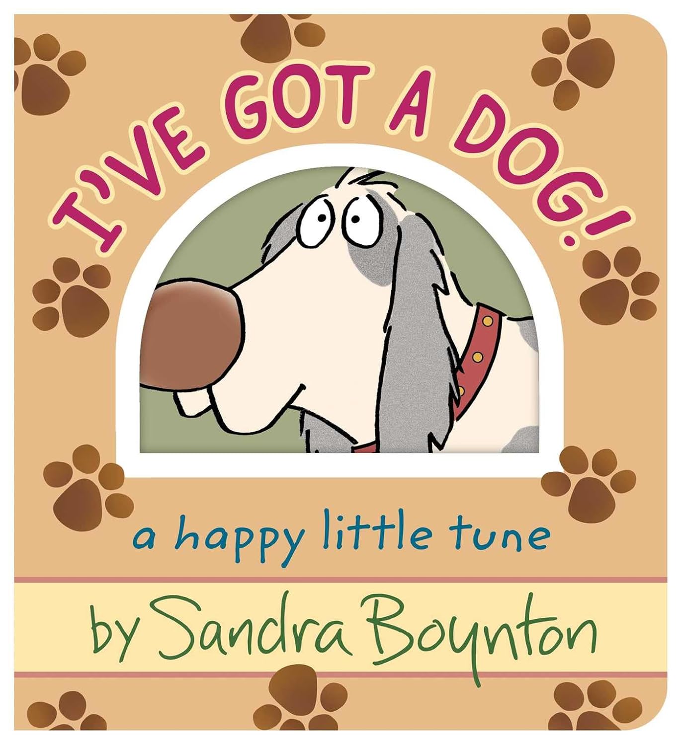I've Got A Dog!: A Happy Little Tune by Boynton. Sandra 20 9798347110230_ab9924bf-28c9-4bd0-bf98-19cd6528f3da