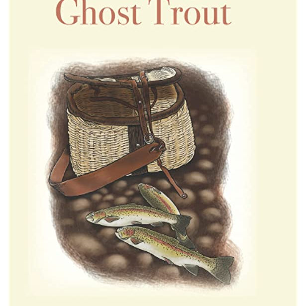 Chasing Ghost Trout 9798497444612_303da1db-b24d-4138-b675-4cadcf91bd81