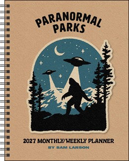 2027 Sam Larson's Paranormal Parks 12-Monthly/Weekly Planner Calendar 7X9 20 9798881610715