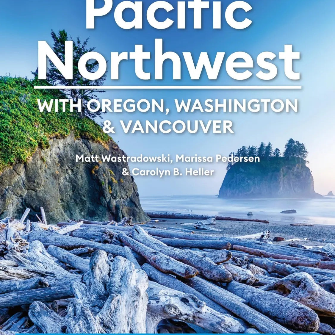 Moon Pacific Northwest: With Oregon, Washington, and Vancouver by Carolyn B. Heller 20 9798886472523