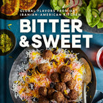 Bitter & Sweet: Iranian-American Kitchen by Roustaei. Omid 9798886741834