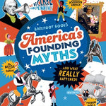 America's Founding Myths...and What Really Happened by Mihaly. Christy, Illustrated by Sevilla. M 20 9798888599082