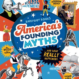 America's Founding Myths...and What Really Happened by Mihaly. Christy, Illustrated by Sevilla. M 20 9798888599082