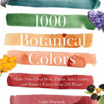 100 Botanical Colors: Make Your Own ...From Plants by Warnock. Caleb 9798893960600