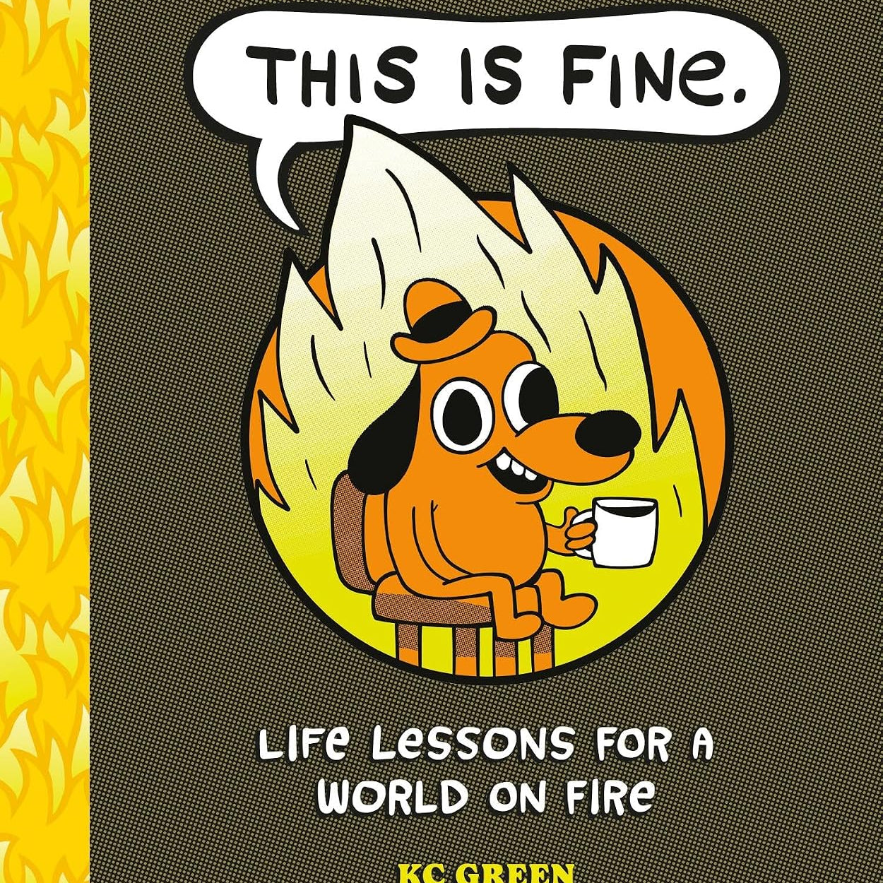 This Is Fine: Life Lessons for a World on Fire by Green. KC 20 9798894143156