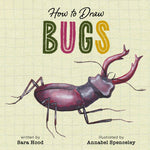 How to Draw Bugs by Hood. Sara; Illustrated by Spenceley. Annabel 20 9798896851806