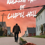 The Walking Man Of Chapel Hill 9798992683509