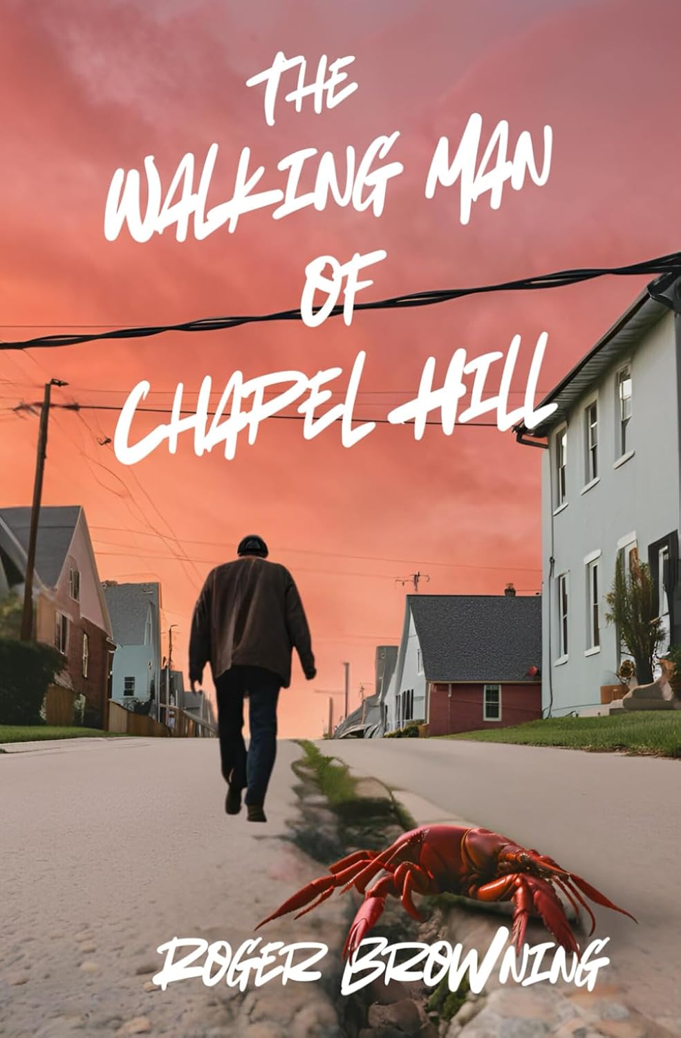 The Walking Man Of Chapel Hill 9798992683509