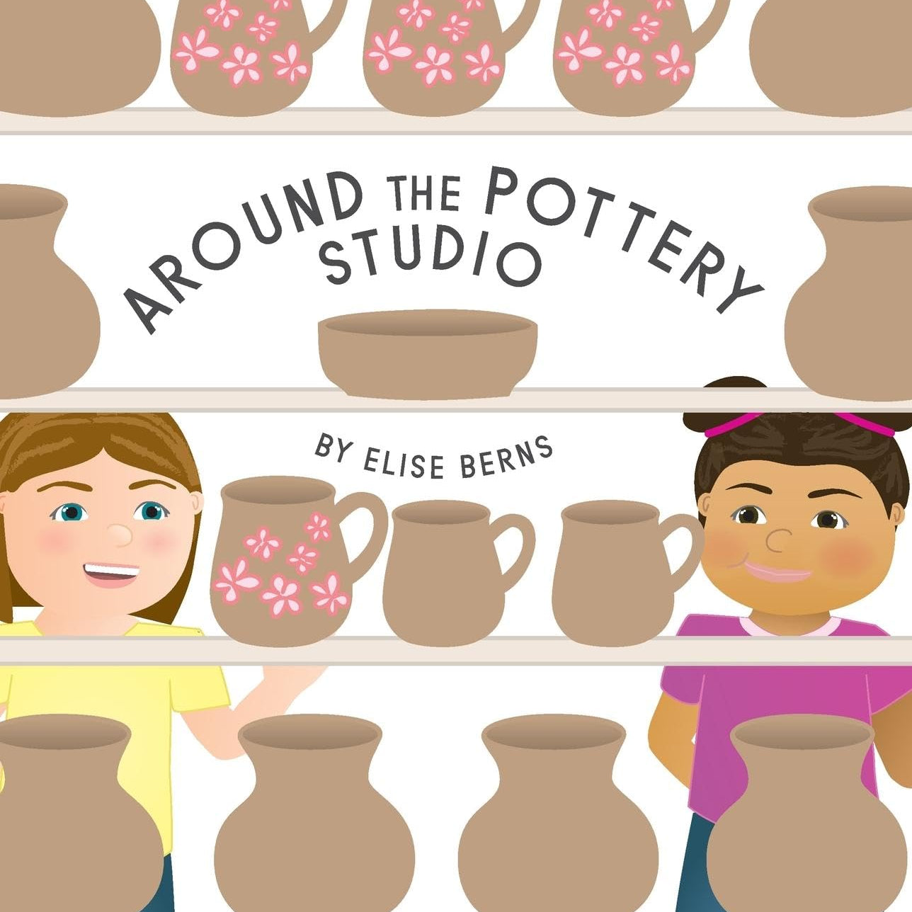 Around The Pottery Studio by Berns. Elise 9798992902051