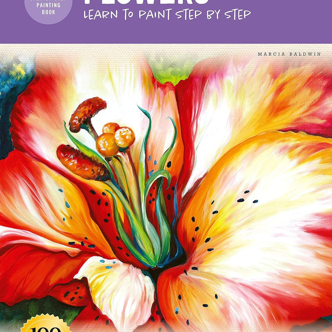 Oil & Acrylic: Flowers: Learn To Paint Step By Step (How To Draw & Paint) CW-11539
