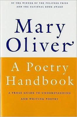 Poetry Handbook by Oliver. Mary FL171815