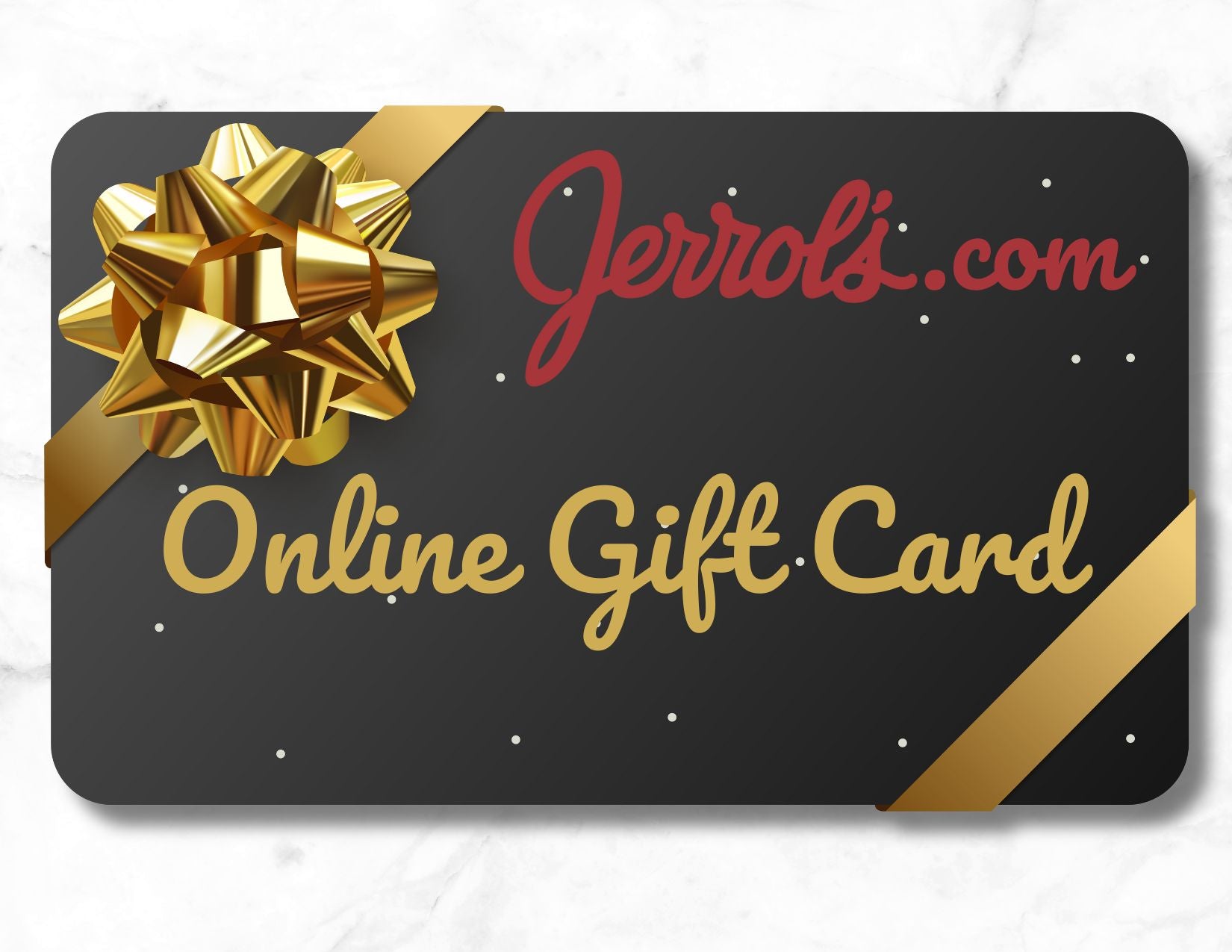 VIRTUAL JERROL'S GIFT CARD FOR ONLINE PURCHASES JERROLS.COMGIFTCARD_1